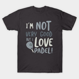 Funny Padel Saying for Beginners T-Shirt